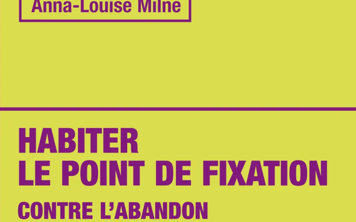 Habiter les espaces de transformations : rencontre avec Anna-Louise Milne, Joëlle Le Marec et les éditions Eterotopia