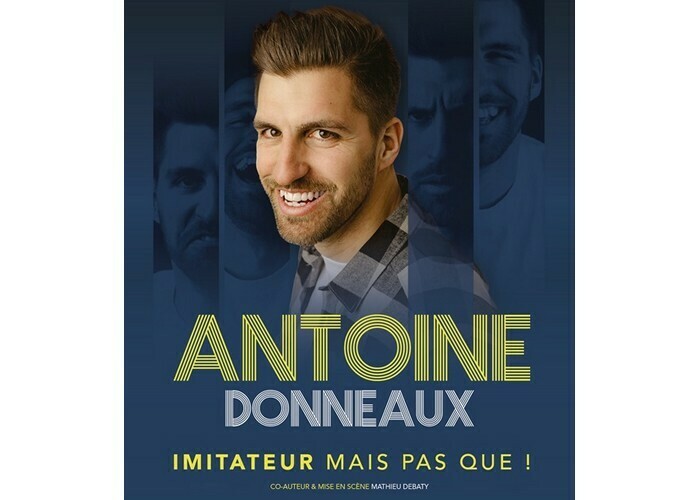 Antoine Donneaux - Imitateur mais pas que !