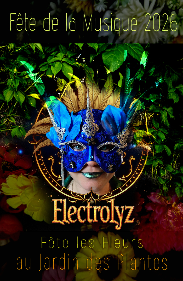 ElectroLyz fête les fleurs au Jardin des Plantes