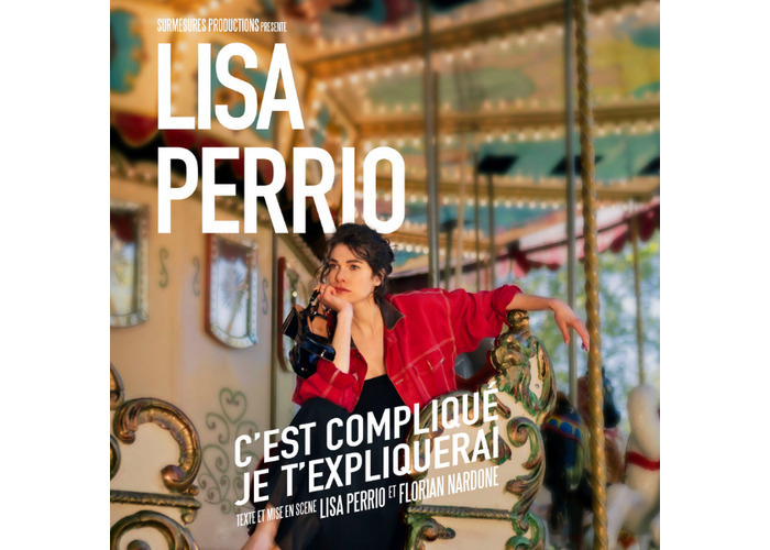 Lisa Perrio : C’est compliqué je t’expliquerai