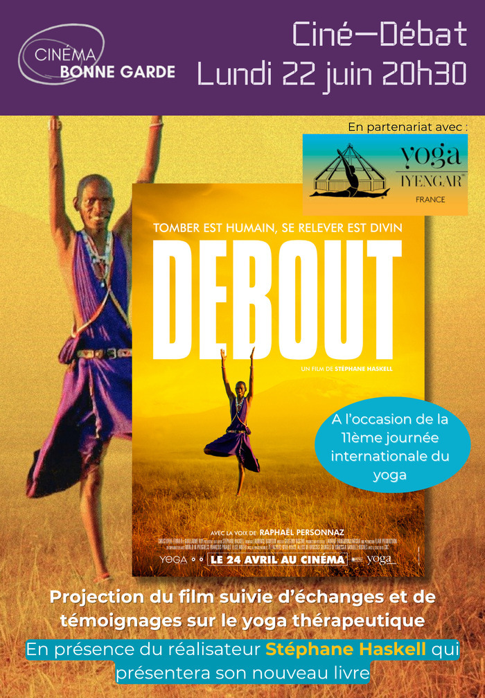 Ciné Débat : Le YOGA THERAPEUTIQUE à l'occasion de la 11é journée Internationale du Yoga - Yoga IYENGAR - Film DEBOUT de S. HASKELL